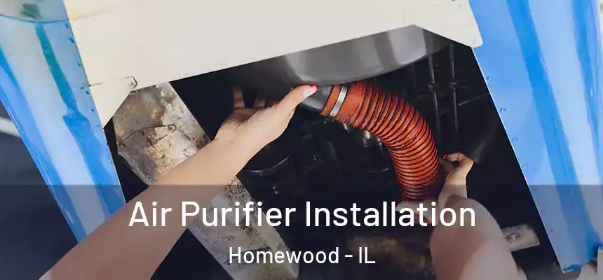  Air Purifier Installation Homewood - IL