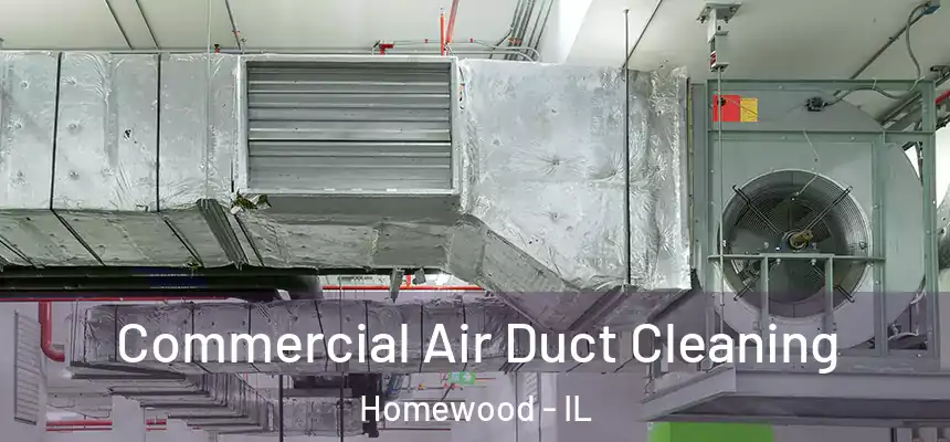  Commercial Air Duct Cleaning Homewood - IL