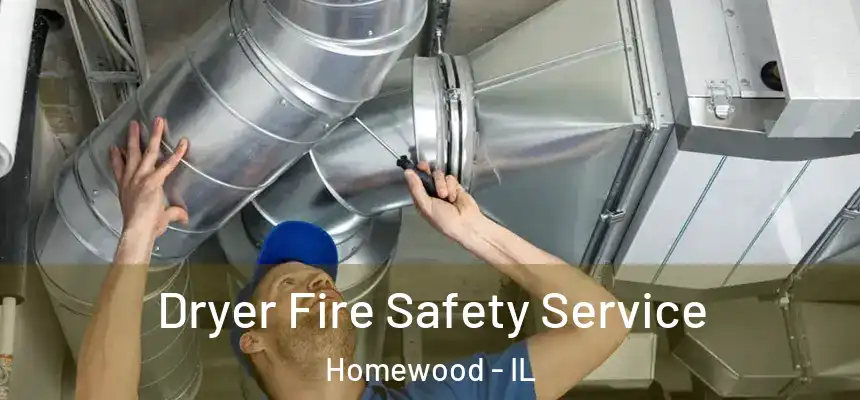  Dryer Fire Safety Service Homewood - IL