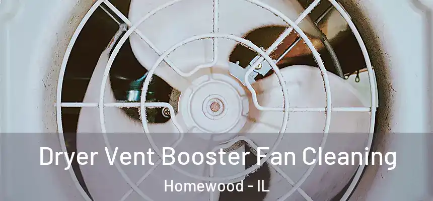  Dryer Vent Booster Fan Cleaning Homewood - IL