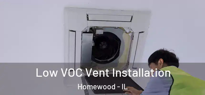  Low VOC Vent Installation Homewood - IL