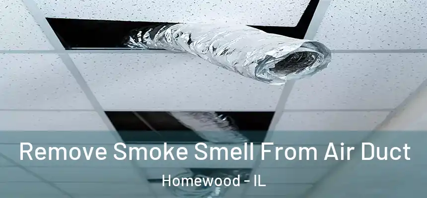  Remove Smoke Smell From Air Duct Homewood - IL