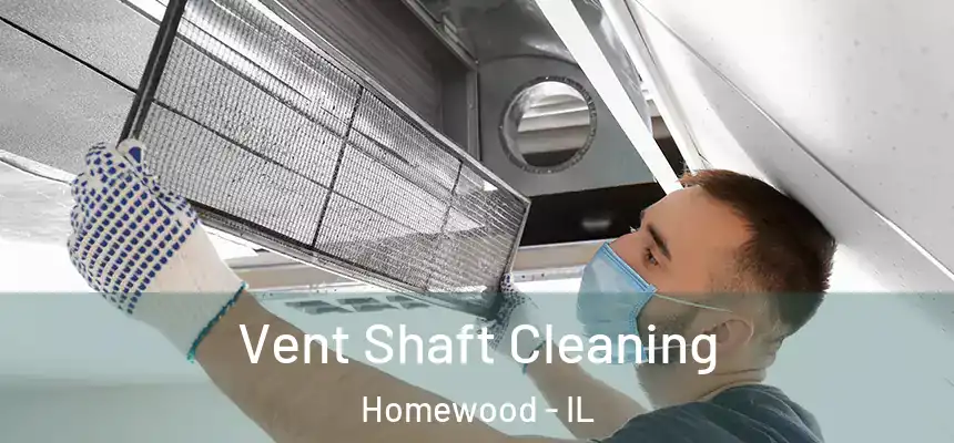 Vent Shaft Cleaning Homewood - IL