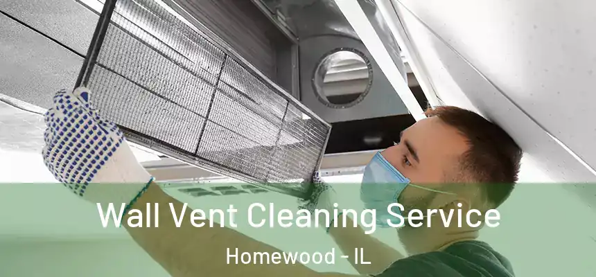  Wall Vent Cleaning Service Homewood - IL